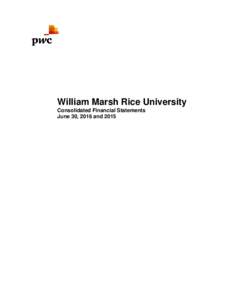 William Marsh Rice University Consolidated Financial Statements June 30, 2016 and 2015 William Marsh Rice University Index