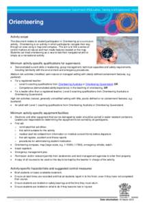 Orienteering Activity scope This document relates to student participation in Orienteering as a curriculum activity. Orienteering is an activity in which participants navigate their way through an area using a map and co