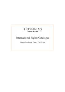LIEPMAN AG L I TE R ARY A GE N CY International Rights Catalogue Frankfurt Book Fair / Fall 2014