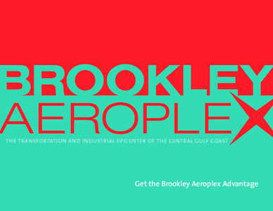 The Transportation and Industrial Epicenter of the Central Gulf Coast  Get the Brookley Aeroplex Advantage rookley Aeroplex is a mixed-use industrial complex in Mobile, Alabama, located in the middle of the