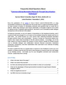 Frequently Asked Questions About “Commercializing Biomedical Research Through Securitization Techniques” By Jose-Maria Fernandez, Roger M. Stein, Andrew W. Lo Latest Revision: November 5, 2012 Since the publication o