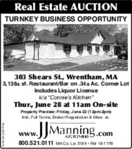 Real Estate AUCTION TURNKEY BUSINESS OPPORTUNITY 303 Shears St., Wrentham, MA  3,138± sf. Restaurant/Bar on .34± Ac. Corner Lot