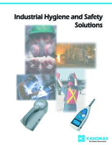 Ultimate Solutions for Maintain Industrial Hygiene and Safety Kanomax instruments are preferred by professionals that must monitor and maintain industrial hygiene to ensure occupational safety, comfort, and productivity