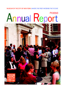 MUSEUM OF THE CITY OF NEW YORK: WHERE THE PAST INFORMS THE FUTURE  Annual Report FY2010