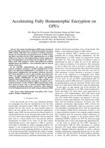 Accelerating Fully Homomorphic Encryption on GPUs Wei Wang,Yin Hu,Lianmu Chen,Xinming Huang and Berk Sunar Department of Electrial and Computer Engineering Worcester Polytechnic Institute, Worcester, MA, USA weiwang@ece.