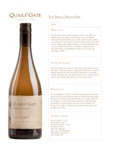 The Bench Pinot Gris 2014 Wine St yle Our family has farmed in the Okanagan Valley sinceWe believe great wines begin in the vineyards and we are deeply