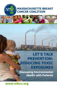 MASSACHUSETTS BREAST CANCER COALITION LET’S TALK PREVENTION: REDUCING TOXIC