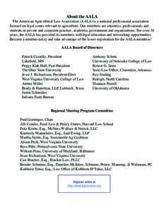 About the AALA  The American Agricultural Law Association (AALA) is a national professional association focused on legal issues relevant to agriculture. Our members are attorneys, professionals and students in private an