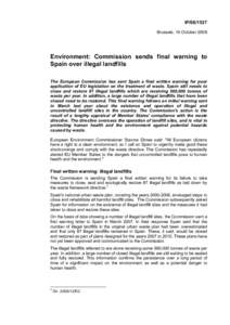 IP[removed]Brussels, 16 October 2008 Environment: Commission sends final warning to Spain over illegal landfills The European Commission has sent Spain a final written warning for poor