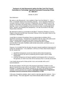 Testimony of Julia Stoyanovich before the New York City Council Committee on Technology regarding Automated Processing of Data IntOctober 16, 2018 Good afternoon! My name is Julia Stoyanovich, I am a resident