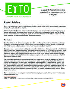 A youth led social marketing approach to encourage healthy lifestyles Project Briefing EYTO is an exciting new project led by the National Children’s Bureau (NCB - UK) in partnership with organisations