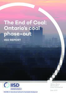 The End of Coal: Ontario’s coal phase-out IISD REPORT  Melissa Harris