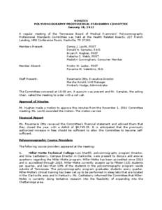 MINUTES POLYSOMNOGRAPHY PROFESSIONAL STANDARDS COMMITTEE January 18, 2012 A regular meeting of the Tennessee Board of Medical Examiners’ Polysomnography Professional Standards Committee was held at the Health Related B