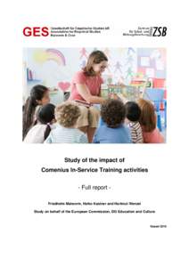 Study of the impact of Comenius In-Service Training activities - Full report Friedhelm Maiworm, Heiko Kastner and Hartmut Wenzel Study on behalf of the European Commission, DG Education and Culture  Kassel 2010