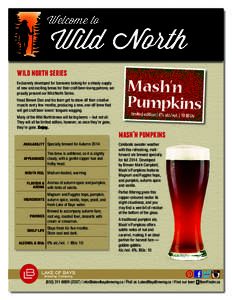 Welcome to  Wild North wild north series Exclusively developed for licensees looking for a steady supply