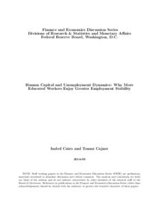 Finance and Economics Discussion Series Divisions of Research & Statistics and Monetary Affairs Federal Reserve Board, Washington, D.C. Human Capital and Unemployment Dynamics: Why More Educated Workers Enjoy Greater Emp