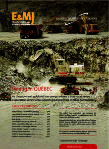 Mining in QUÉBEC As the province’s gold and iron camps witness a true renaissance, exploration in new areas unveils great potential in other commodities. TABLE OF CONTENTS Rediscovering a Vast Mining Territory .......