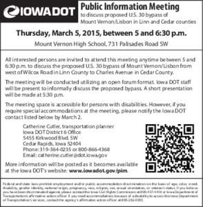 Public Information Meeting  to discuss proposed U.S. 30 bypass of Mount Vernon/Lisbon in Linn and Cedar counties  Thursday, March 5, 2015, between 5 and 6:30 p.m.