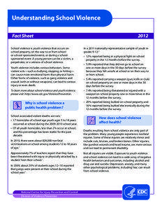 Understanding School Violence Fact Sheet								 School violence is youth violence that occurs on