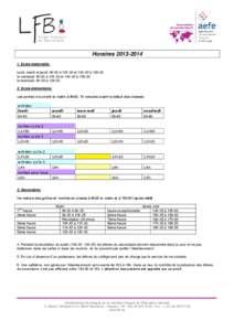 Horaires[removed]Ecole maternelle: lundi, mardi et jeudi: 9h 00 à 12h 30 et 14h 00 à 16h 30