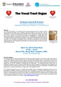 The Vocal Tract Organ Professor David M Howard York Centre for Singing Science, Audio Lab, Department of Electronics, University of York, YO10 5DD, UK  Abstract: