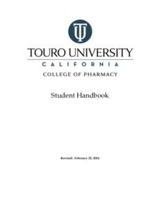 Education in the United States / Touro University California / Lander College / Osteopathic medicine in the United States / Pharmacy school / Doctor of Pharmacy / Bernard Lander / Isaac Touro / Touro University Nevada / Touro College / Medicine / New York