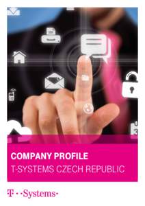 Company profile T-Systems Czech Republic About T-Systems Czech Republic
