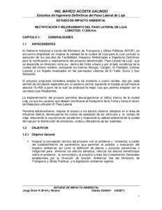 ING. MARCO ACOSTA GALINDO Estudios de Ingeniería Definitivos del Paso Lateral de Loja ESTUDIO DE IMPACTO AMBIENTAL RECTIFICACIÓN Y MEJORAMIENTO DEL PASO LATERAL DE LOJA LONGITUD: 17,858 Km. CAPITULO 1: