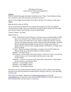 AREA Board of Directors Conference Call 2:00 Central Daylight Time June 19, 2014 AGENDA Present: Shahab Farzanegan, Barb Gigar, Randy Honebrink, Ti Piper, Theresa Stabo and Doug