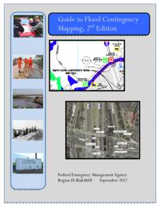 Guide to Flood Contingency Mapping, 2nd Edition Federal Emergency Management Agency Region IX RiskMAP September 2012