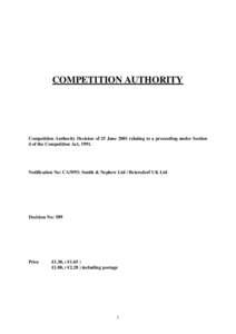 COMPETITION AUTHORITY  Competition Authority Decision of 25 June 2001 relating to a proceeding under Section 4 of the Competition Act, [removed]Notification No: CA/9/93: Smith & Nephew Ltd / Beiersdorf UK Ltd