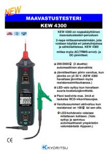 MAAVASTUSTESTERI KEW 4300 KEW 4300 on nopeakäyttöinen maavastustesteri-perustuen 2-napa mittausmenetelmään, jota voidaan käyttää eri jakelulinjoissa