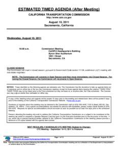 ESTIMATED TIMED AGENDA (After Meeting) CALIFORNIA TRANSPORTATION COMMISSION http://www.catc.ca.gov August 10, 2011 Sacramento, California