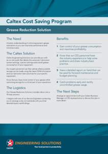 Caltex Cost Saving Program Grease Reduction Solution The Need A better understanding of critical equipment grease lubrication so you can maximise performance and minimise waste.