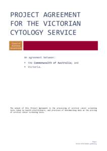 PROJECT AGREEMENT FOR THE VICTORIAN CYTOLOGY SERVICE Council of Australian Governments