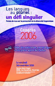 COMITÉ DU CONGRÈS 2006 Nathalie Cartier, trad. a., term. a. Monique C. Cormier, term. a. Noëlle Guilloton, term. a. Nunzia Iavarone, trad. a., responsable du Congrès 2006 Valérie Palacio-Quintin, trad. a.