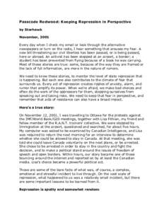 Passcode Redwood: Keeping Repression in Perspective by Starhawk November, 2001 Every day when I check my email or look through the alternative newspapers or turn on the radio, I hear something that arouses my fear. A new