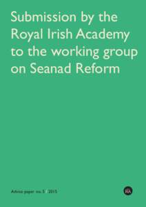 Submission by the Royal Irish Academy to the working group on Seanad Reform  Advice paper no