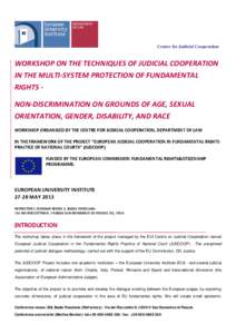 Centre for Judicial Cooperation  WORKSHOP ON THE TECHNIQUES OF JUDICIAL COOPERATION IN THE MULTI-SYSTEM PROTECTION OF FUNDAMENTAL RIGHTS NON-DISCRIMINATION ON GROUNDS OF AGE, SEXUAL ORIENTATION, GENDER, DISABILITY, AND R