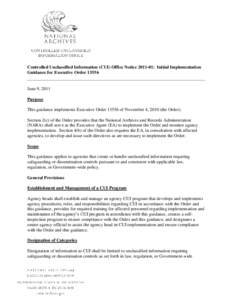 Controlled Unclassified Information (CUI) Office Notice[removed]: Initial Implementation Guidance for Executive Order[removed]June 9, 2011 Purpose This guidance implements Executive Order[removed]of November 4, 2010 (the Orde