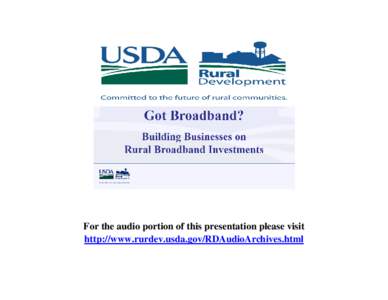 USDA Rural Development / Under Secretary of Agriculture for Rural Development / National Telecommunications and Information Administration / Rural Utilities Service / Rural Business-Cooperative Service / United States federal executive departments / United States Department of Agriculture / Rural community development