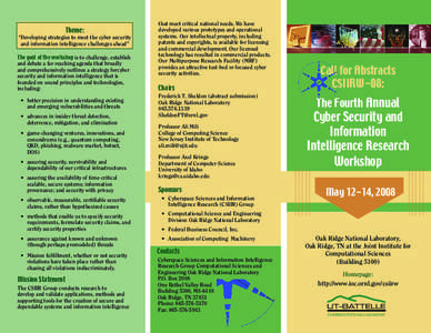 Theme:  “Developing strategies to meet the cyber security and information intelligence challenges ahead” The goal of the workshop is to challenge, establish and debate a far-reaching agenda that broadly