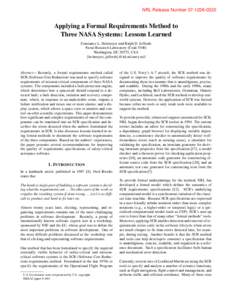 NRL Release Number[removed]Applying a Formal Requirements Method to Three NASA Systems: Lessons Learned Constance L. Heitmeyer and Ralph D. Jeffords Naval Research Laboratory (Code 5546)