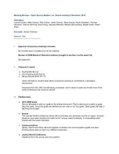 Meeting Minutes - Open Source Matters, Inc. Board meeting 9 December 2012	
    	
   Attendees: Leonel Canton, Mike Carson, Ofer Cohen, Javier Gomez, Alice Grevet, Paulo Griiettner, Thomas