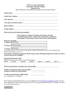2015 U.S. Coast Guard Band Community Outreach Program Request Form (Open to Elementary schools within a 20 mile radius of the Coast Guard Academy)  School Name:____________________________________________________________
