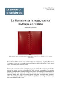 Le Figaro.fr Enchères LeLa Fiac mise sur le rouge, couleur mythique de Fontana Béatrice de Rochebouet