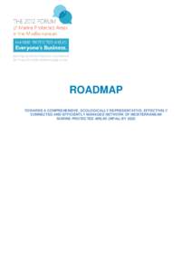 ROADMAP TOWARDS A COMPREHENSIVE, ECOLOGICALLY REPRESENTATIVE, EFFECTIVELY CONNECTED AND EFFICIENTLY MANAGED NETWORK OF MEDITERRANEAN MARINE PROTECTED AREAS (MPAs) BY 2020  Contents