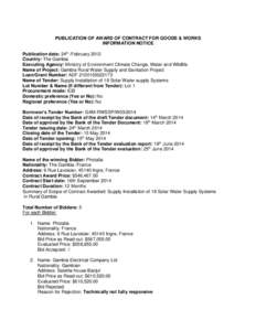 PUBLICATION OF AWARD OF CONTRACT FOR GOODS & WORKS INFORMATION NOTICE Publication date: 24th /February 2012 Country: The Gambia Executing Agency: Ministry of Environment Climate Change, Water and Wildlife Name of Project