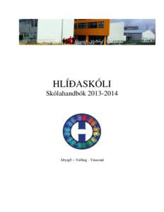 HLÍÐASKÓLI Skólahandbók[removed] Ábyrgð – Virðing - Vinsemd  EFNISYFIRLIT