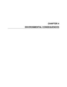CHAPTER 4 ENVIRONMENTAL CONSEQUENCES TABLE OF CONTENTS CHAPTER 4 Environmental Consequences ............................................................ [removed]